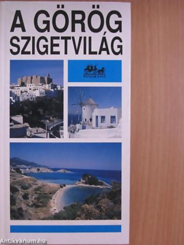 Forgács András GRAFIKUS Pakurár István: A görög szigetvilág - Panoráma "mini" útikönyvek