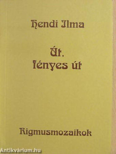 Hendi Ilma: Út, fényes út RIGMUSMOZAIKOK