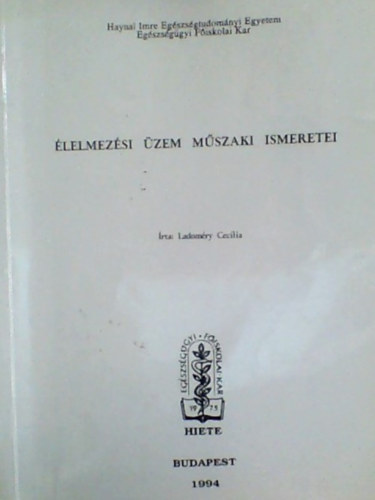 Ladoméry Cecília: Élelmezési üzem műszaki ismeretei