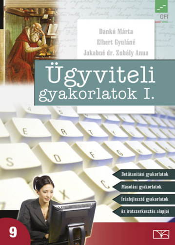 Dankó Márta, Elbert Gyuláné, Jakabné dr. Zubály Anna: Ügyviteli gyakorlatok I.