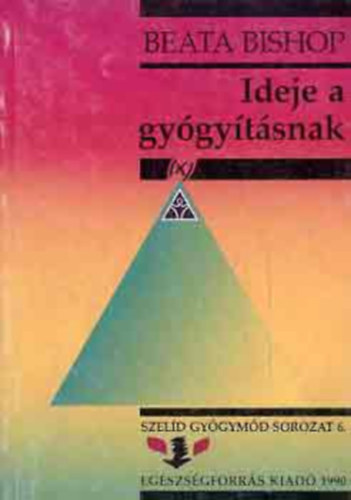 Beata Bishop: Ideje a gyógyításnak