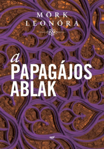 Mörk Leonóra: A papagájos ablak