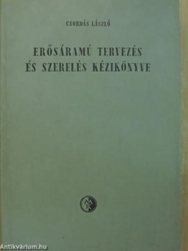 Csordás László: Erősáramú tervezés és szerelés kézikönyve