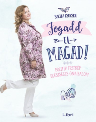 Szkiba Zsuzska: Fogadd el magad