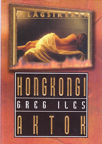 Greg Iles: Hongkongi aktok