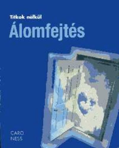 Caro Ness: Álomfejtés (Titkok nélkül)