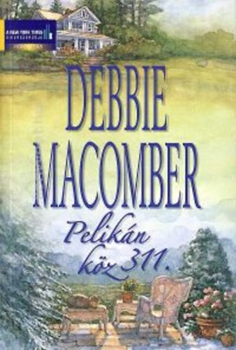 Debbie Macomber: Pelikán köz 311.