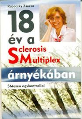 Rabóczky Zsuzsa: 18 év a Sclerosis Multiplex árnyékában SMesen agykontrollal