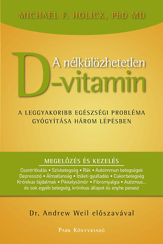 Michael F. Holick: A nélkülözhetetlen D-vitamin