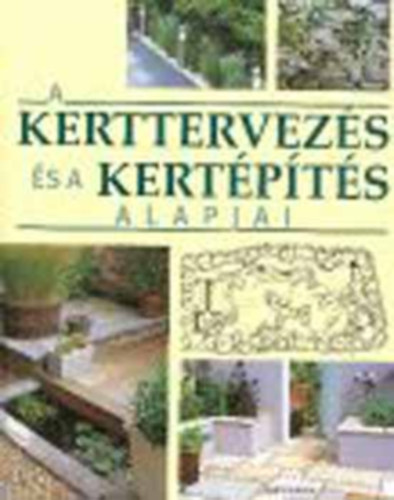 Mitchell Beazley: A kerttervezés és a kertépítés alapjai
