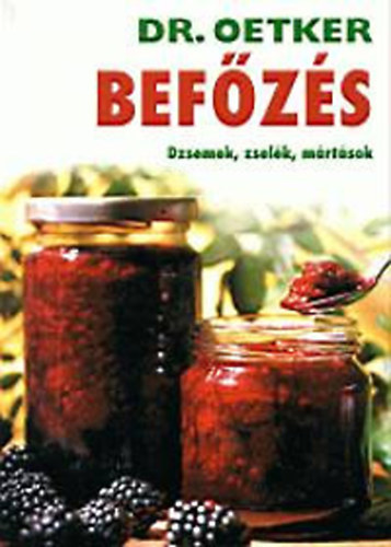 Dr. Oetker: Befőzés - Dzsemek, zselék, mártások (Dr. Oetker)
