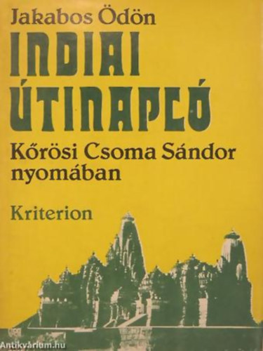 Jakabos Ödön: Indiai útinapló Körösi Csoma Sándor nyomában