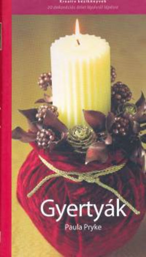 Paula Pryke: Gyertyák-Kreatív kézikönyvek