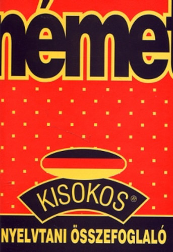 Maros Judit-Szitnyainé G. Éva: Német kisokos (nyelvtani összefoglaló)
