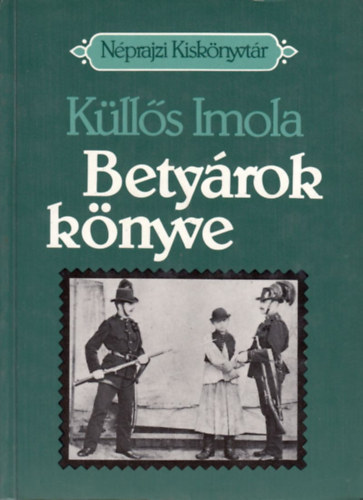 Küllős Imola: Betyárok könyve