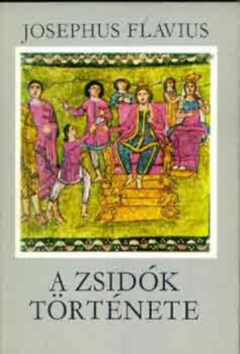 Josephus Flavius: A zsidók története