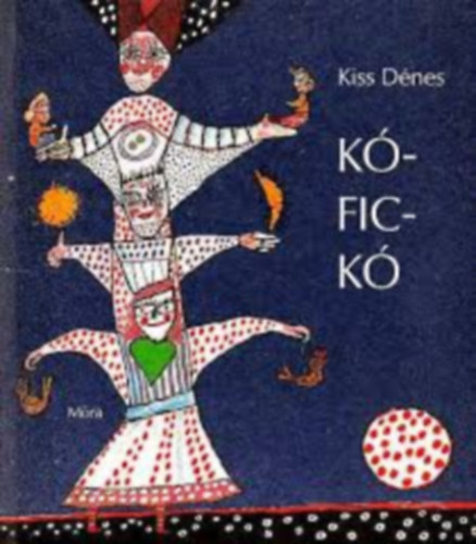 Kiss Dénes: Kófickó