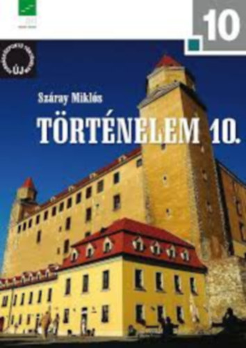 Száray Miklós: Történelem 10.
