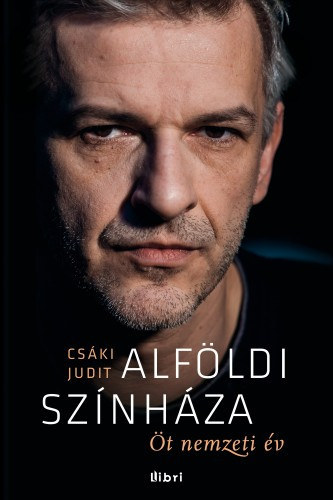 Csáki Judit: Alföldi Színháza