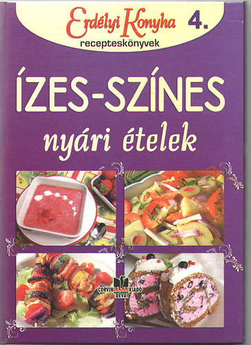 György Ottília: Ízes-színes nyári ételek (Erdélyi konyha recepteskönyvek 4.)