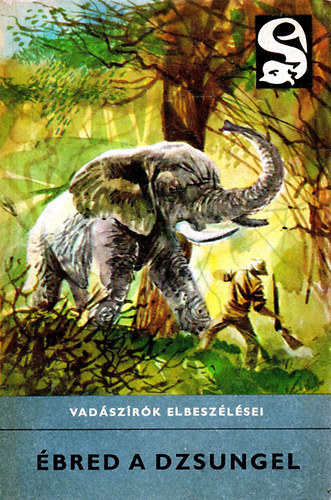 Kittenberger Kálmán; Bíró Lajos; Damaszkin Arzén; Torday Emil; Vojnich Oszkár: Ébred a dzsungel - Vadászírók elbeszélései (Delfin könyvek)