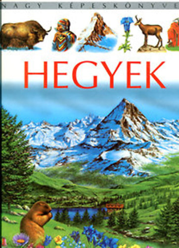 Beaumont, É.-Vandewiele, A.: Hegyek (Nagy képeskönyvek)