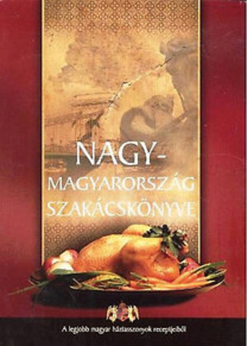 Lucullus 2000 Bt.: Nagymagyarország szakácskönyve