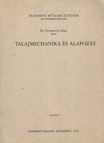 Dr. Petrasovits Géza: Talajmechanika és alapozás