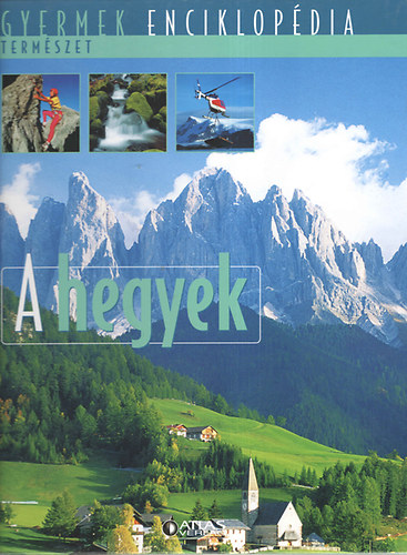 : A hegyek (Gyermek enciklopédia)