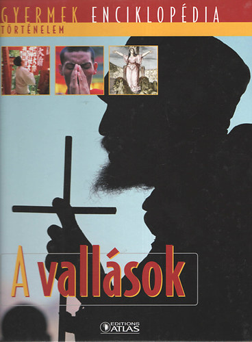 : A vallások (Gyermek enciklopédia - Történelem)