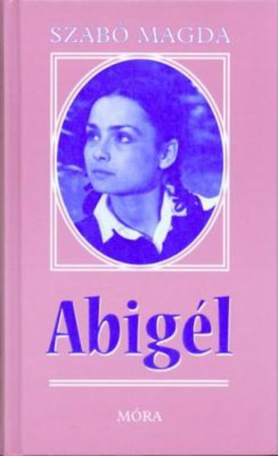 Szabó Magda: Abigél