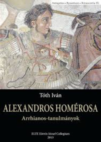 Tóth István: Alexandros Homérosa (Arrhianos-tanulmányok)