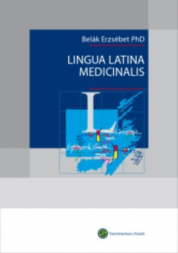 Belák Erzsébet: Lingua latina medicinalis