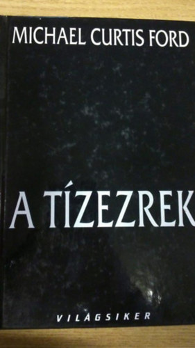 Michael Curtis Ford: A tízezrek