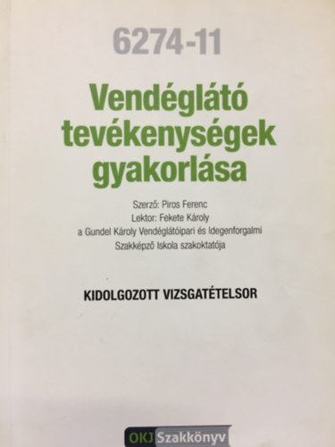 Piros Ferenc: Vendéglátó tevékenységek gyakorlása - Kidolgozott vizsgatételsor