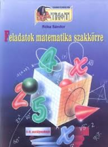 Róka Sándor: Feladatok matematika szakkörre 4-8 o.