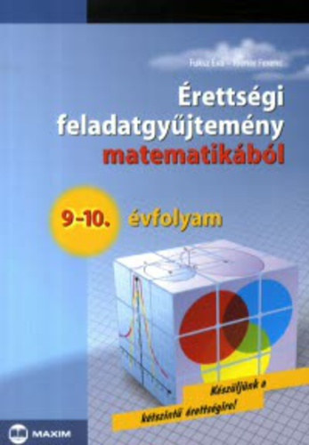 : Érettségi Feladatgyűjtemény Matematikából 9-10.Évfolyam