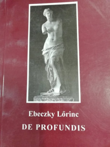 Ebeczky Lőrinc: De Profundis