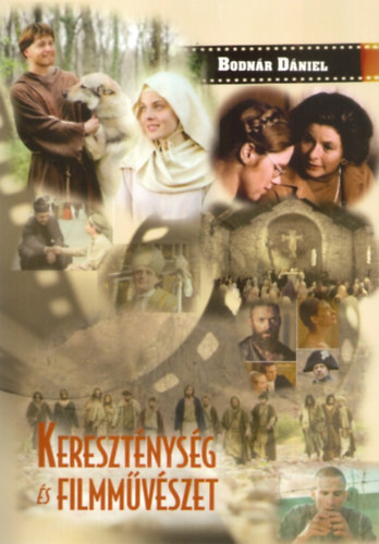 Bodnár Dániel: Kereszténység és filmművészet
