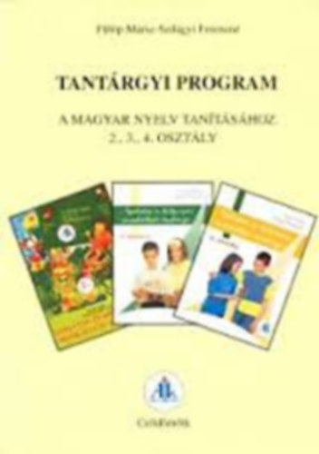 Szilágyi Ferencné Fülöp Mária: Tantárgyi program a magyar nyelv tanításához 2., 3., 4. osztály