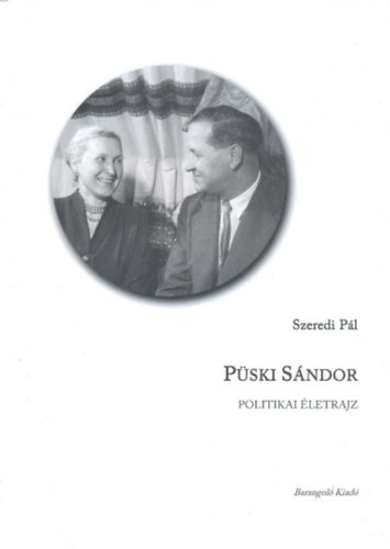 Szeredi Pál: Püski Sándor - politikai életrajz