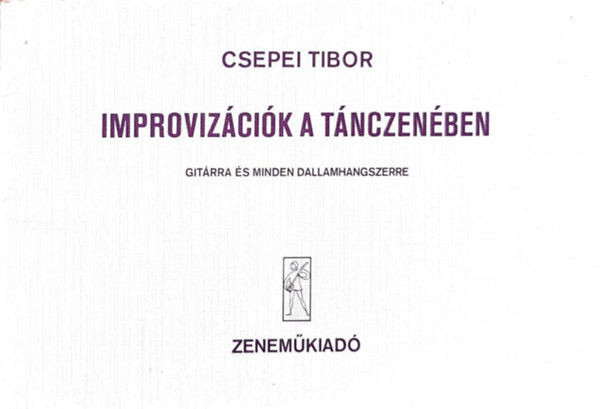 Csepei Tibor: Improvizációk a tánczenében