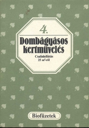 Mezőgazdasági Kiadó: Dombágyásos kertművelés (biofüzetek 4.)