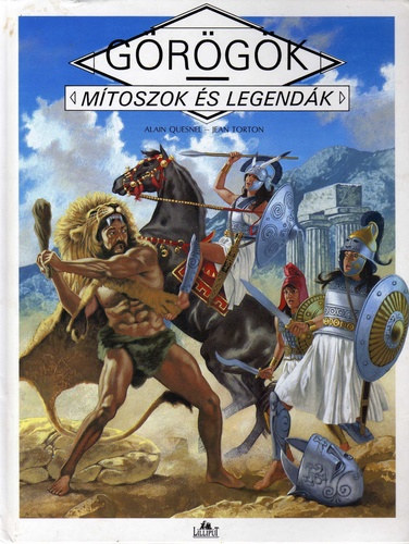 Quesnel, Alain-Torton, Jean: Görögök - Mítoszok és legendák