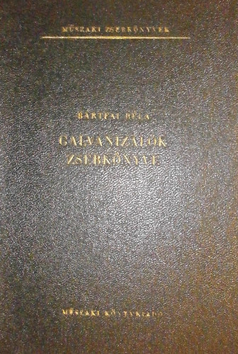 Bártfai Béla: Galvanizálók zsebkönyve