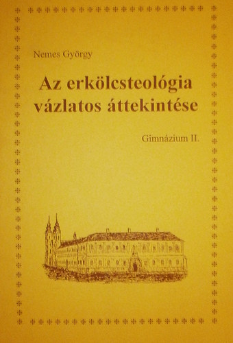 Nemes György: Az erkölcsteológia vázlatos áttekintése