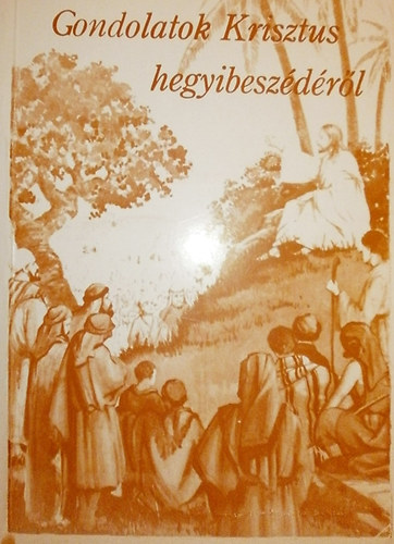 E.G. White: Gondolatok Krisztus hegyibeszédéről