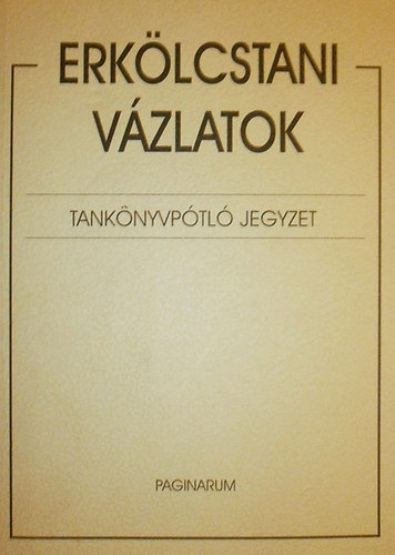 : Erkölcstani vázlatok (tankönyvpótló jegyzet)