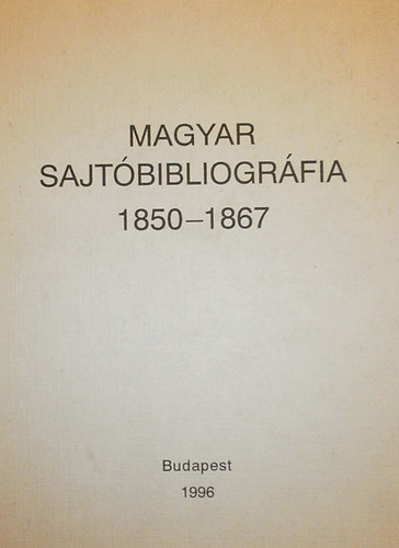 Busa Margit (szerk.): Magyar sajtóbibliográfia 1850-1867