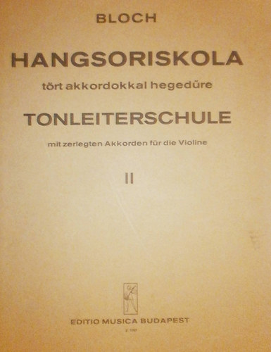 Bloch József: Hangsoriskola tört akkordokkal hegedűre II. - Z1767 Op. 5